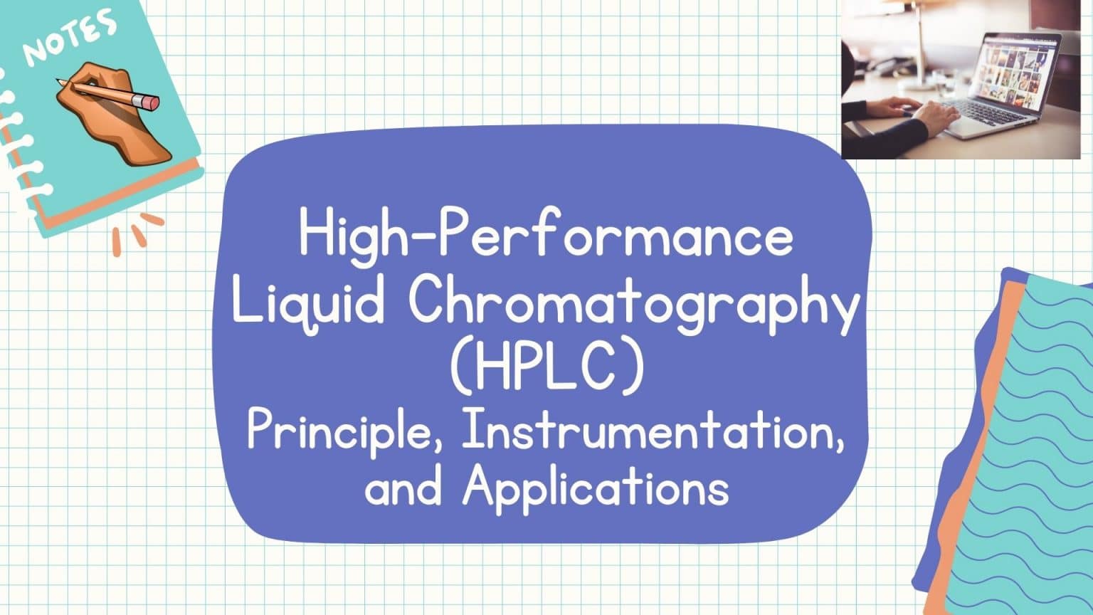 HighPressure Liquid Chromatography (HPLC), Principle, Instruments, and