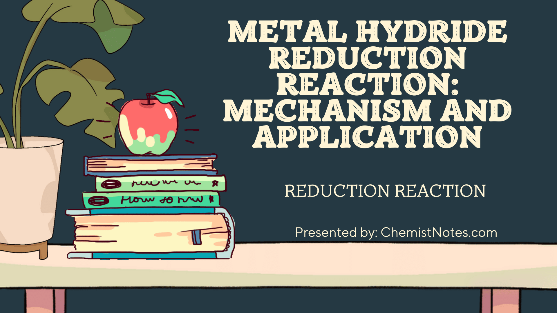 Metal Hydride Reduction Reaction Mechanism and Application Chemistry