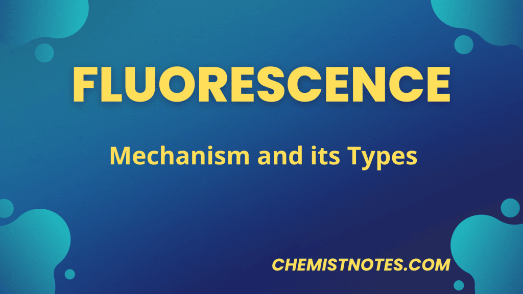 Factors affecting fluorescence Principle, types Chemistry Notes