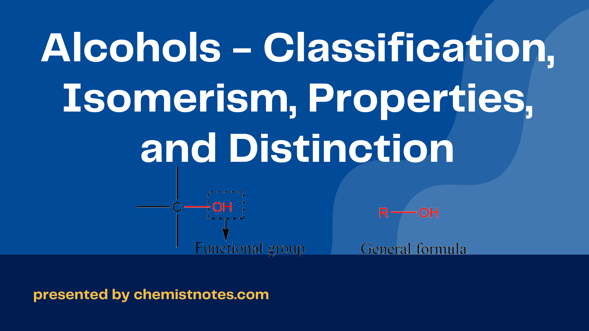 Alcohols Classification, Isomerism, Properties, and Distinction