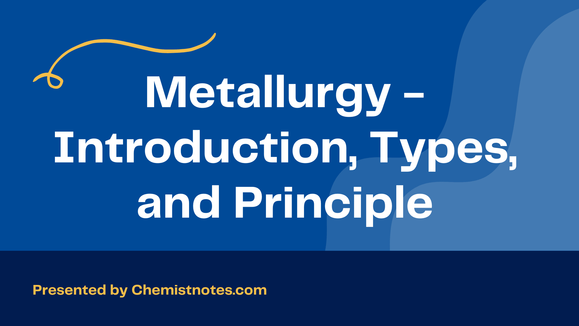 Metallurgy Meaning, Simplified Introduction, and Principle