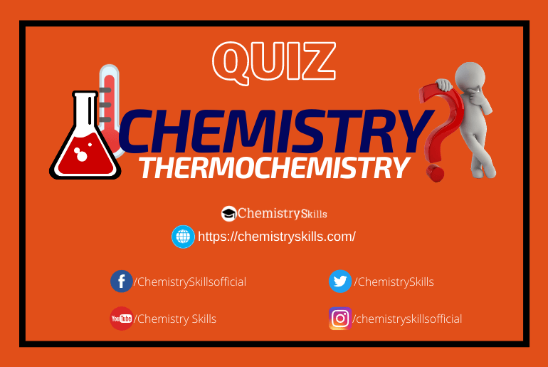 Thermochemistry Quiz Online Chemistry Skills
