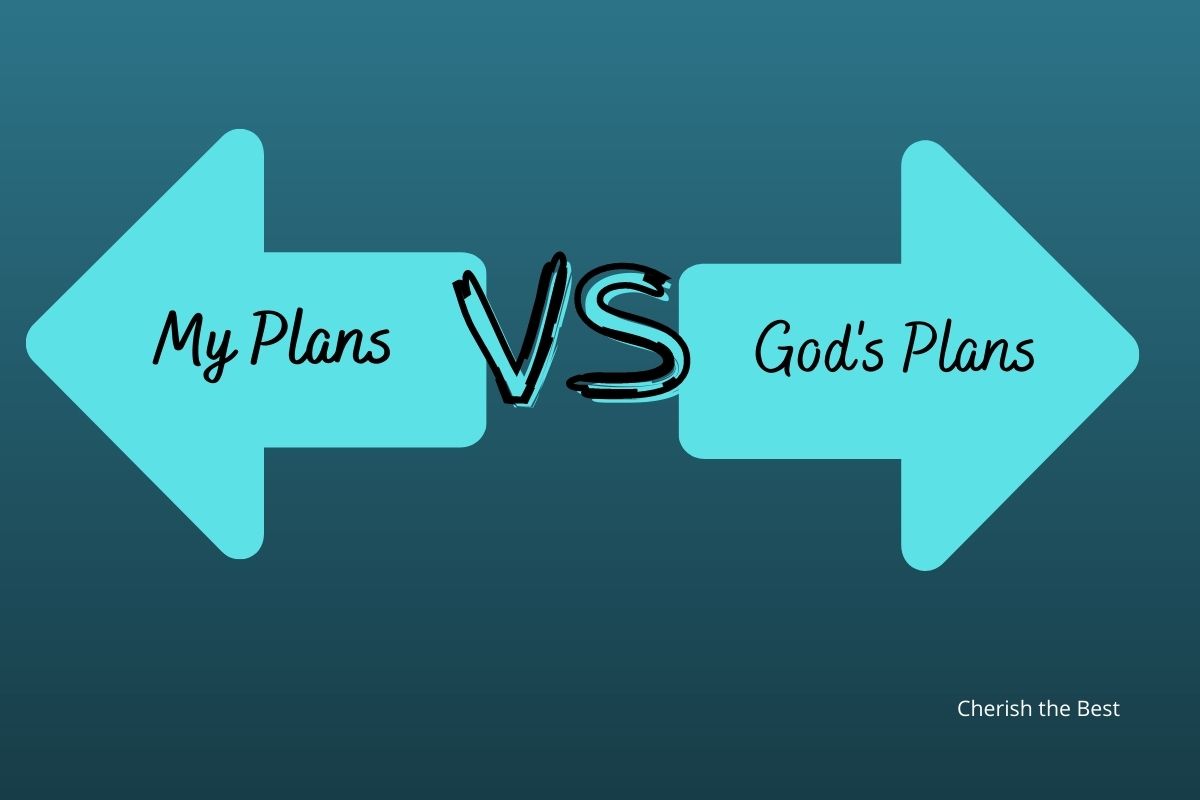 My Plan VS. God's Plan Cherish the Best