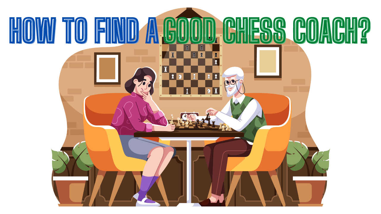 How to Find a Good Chess Coach? Remote Chess Academy