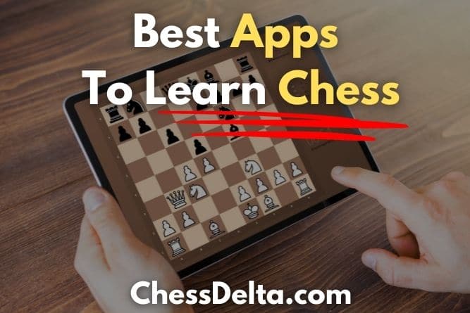 11 Best Apps To Learn Chess In 2022 - Chess Delta