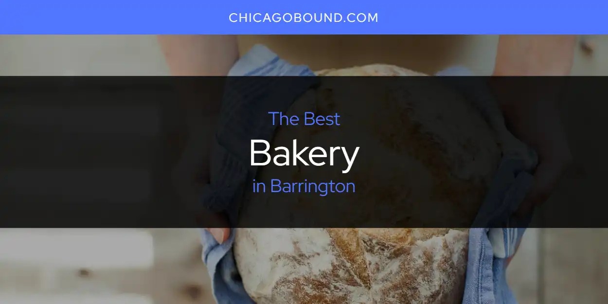 The Absolute Best Bakery in Barrington [Updated 2024]