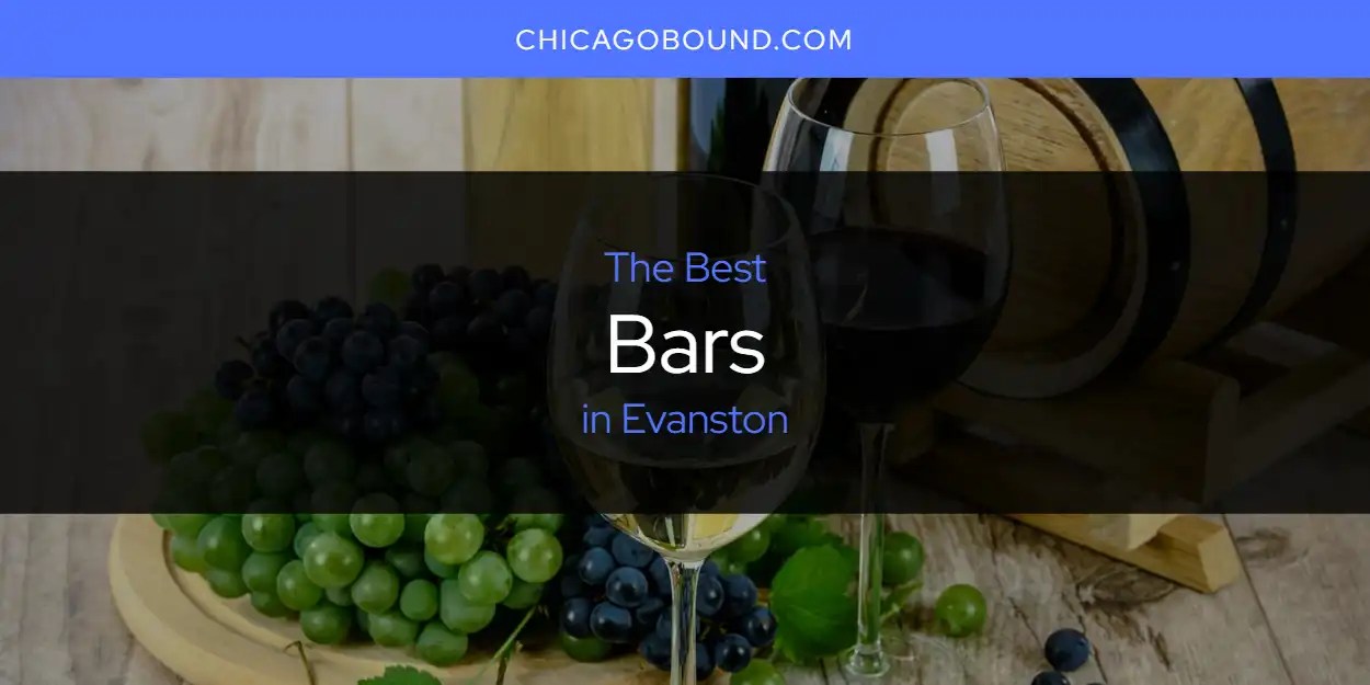 The Absolute Best Bars in Evanston [Updated 2024]