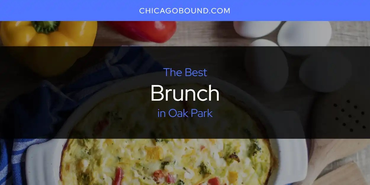 Oak Park's Best Brunch [Updated 2024]