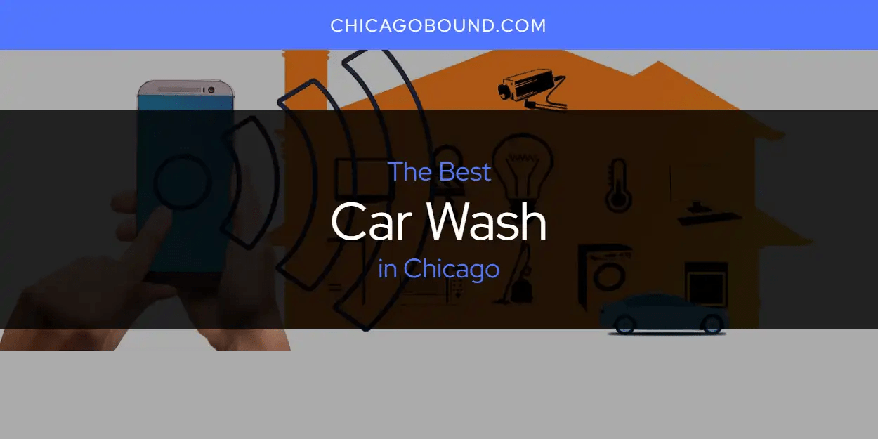 The Absolute Best Car Wash in Chicago [Updated 2024] Chicago Bound