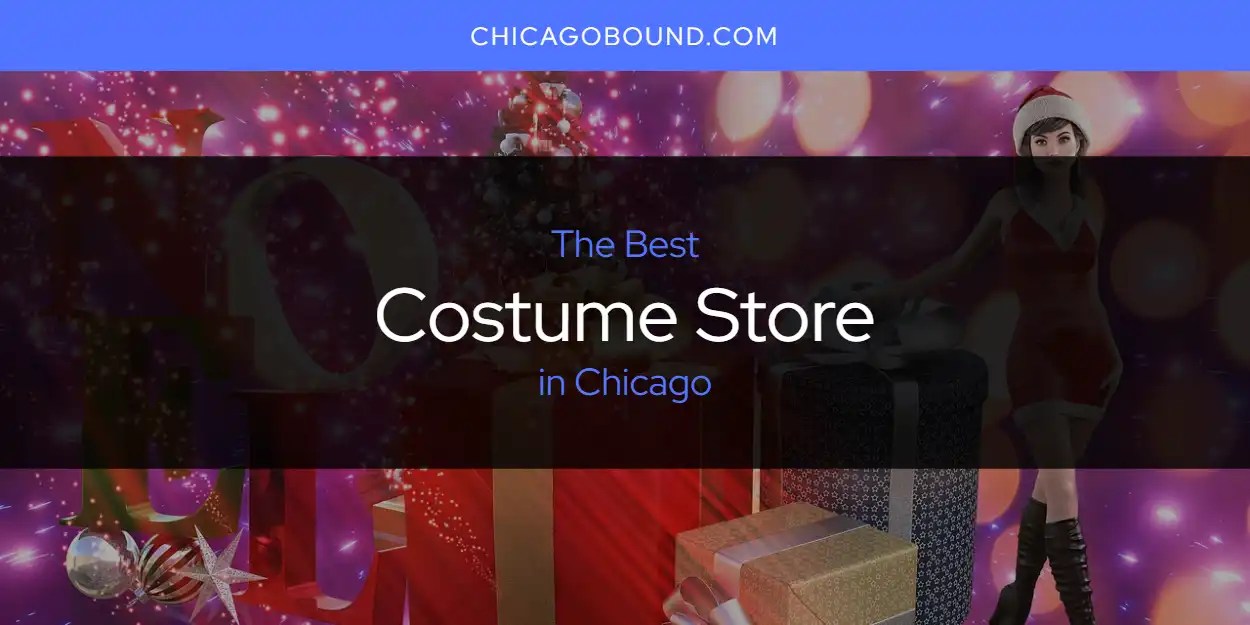 The Absolute Best Costume Store in Chicago [Updated 2024] Chicago Bound