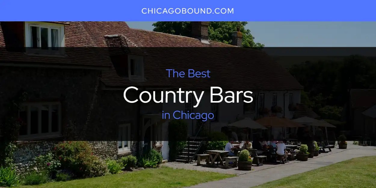 The Absolute Best Country Bars in Chicago [Updated 2024]