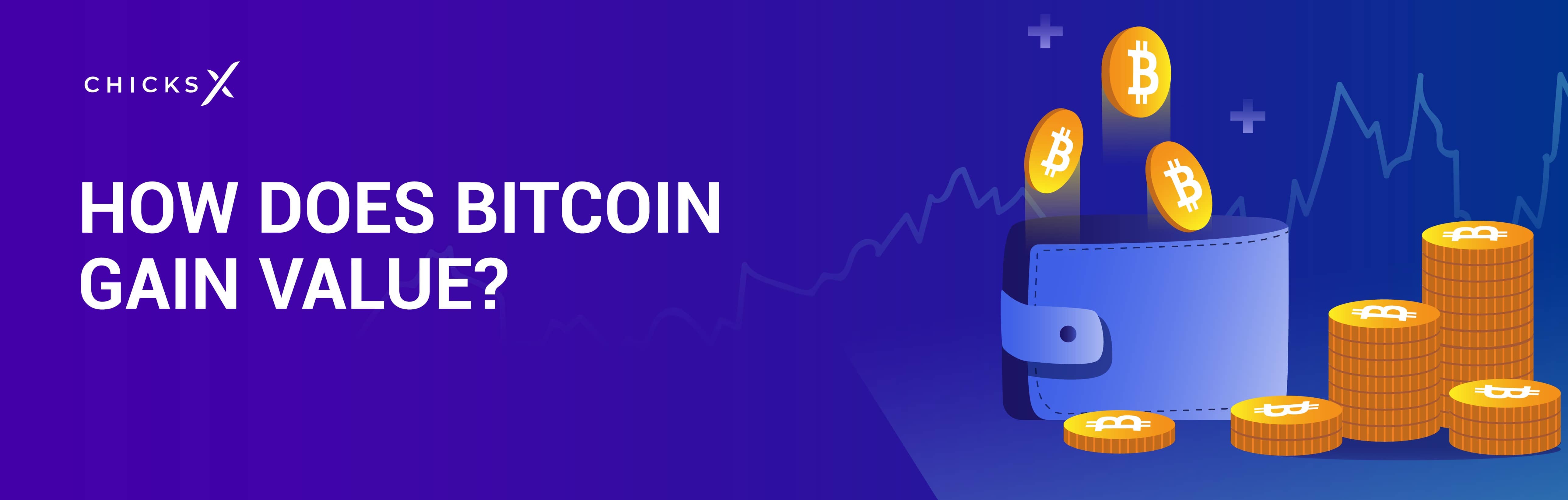 How Does Bitcoin Gain Value? 2023 Guide ChicksX