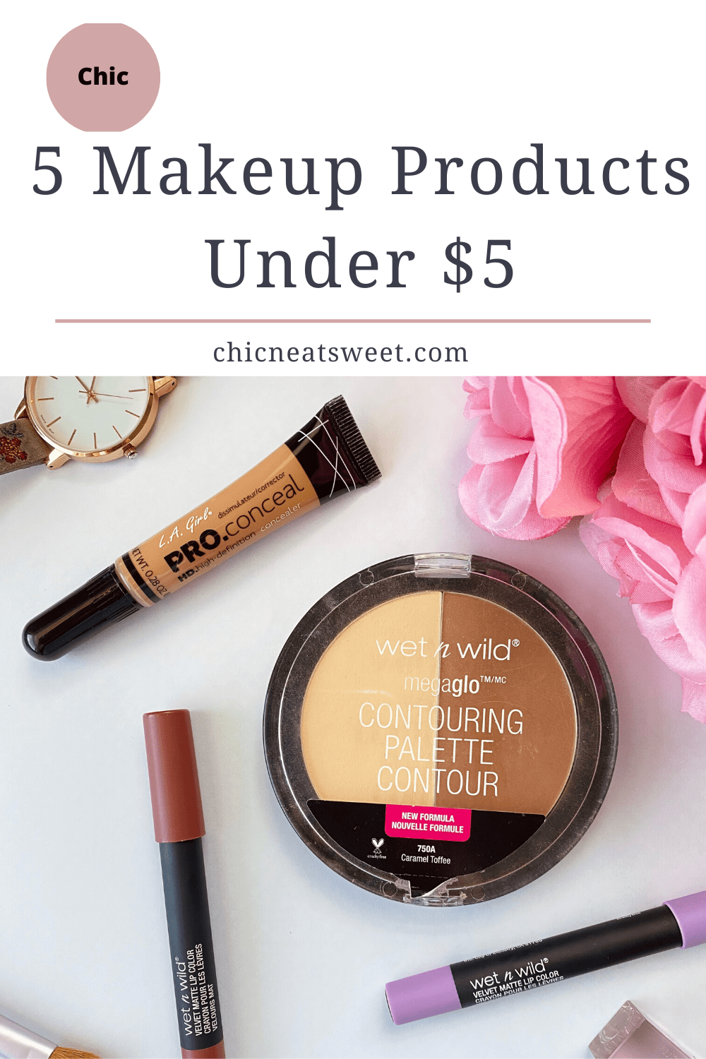 5 Makeup Products Under 5! Chic Neat & Sweet