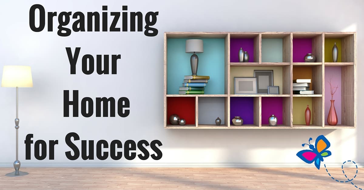 Organizing Your Home for Success