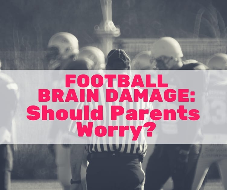 Football Brain Damage Should Parents Worry? Child Development Institute