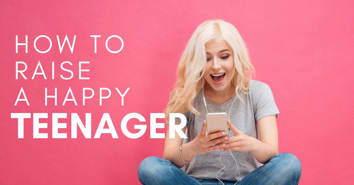 How to Raise a Happy Teenager Teens and Depression