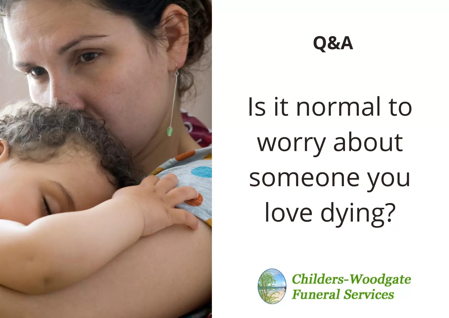 Q&A Is it normal to worry about someone I love dying? Childers