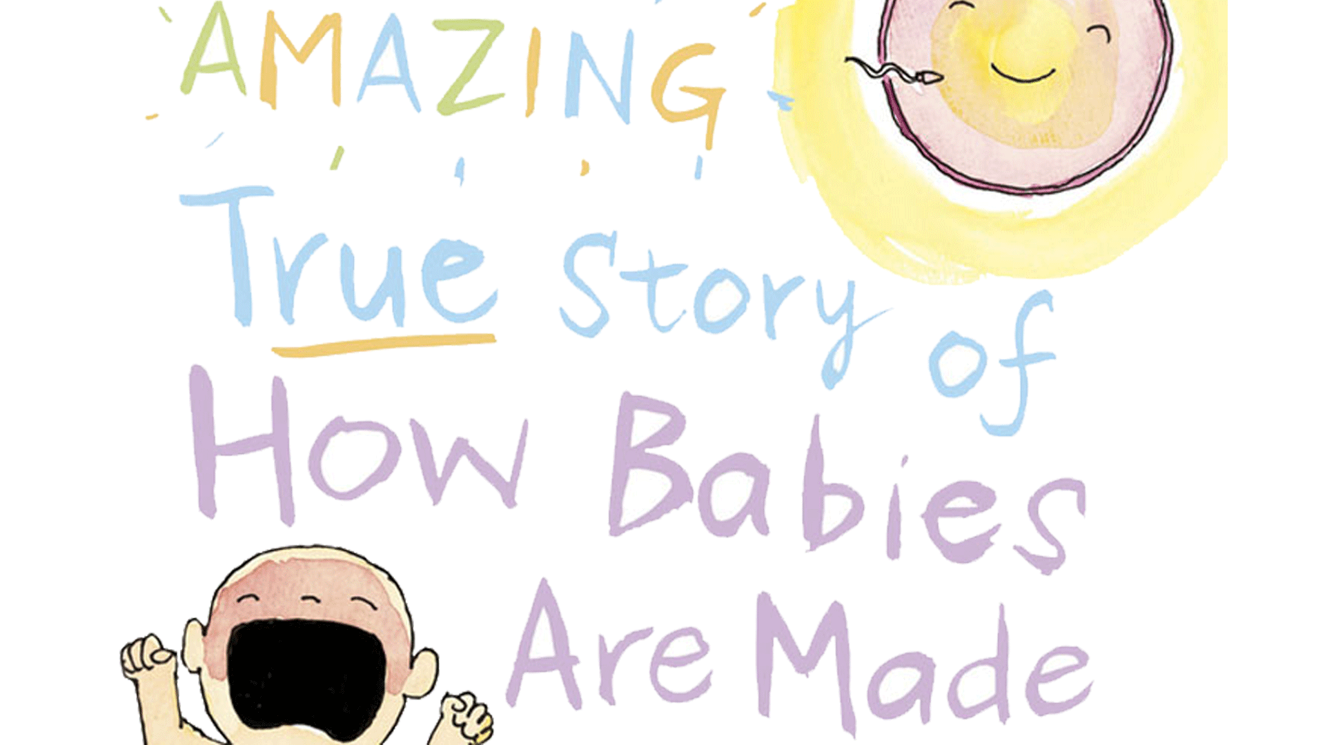 Book Review The Amazing True Story Of How Babies Are Made