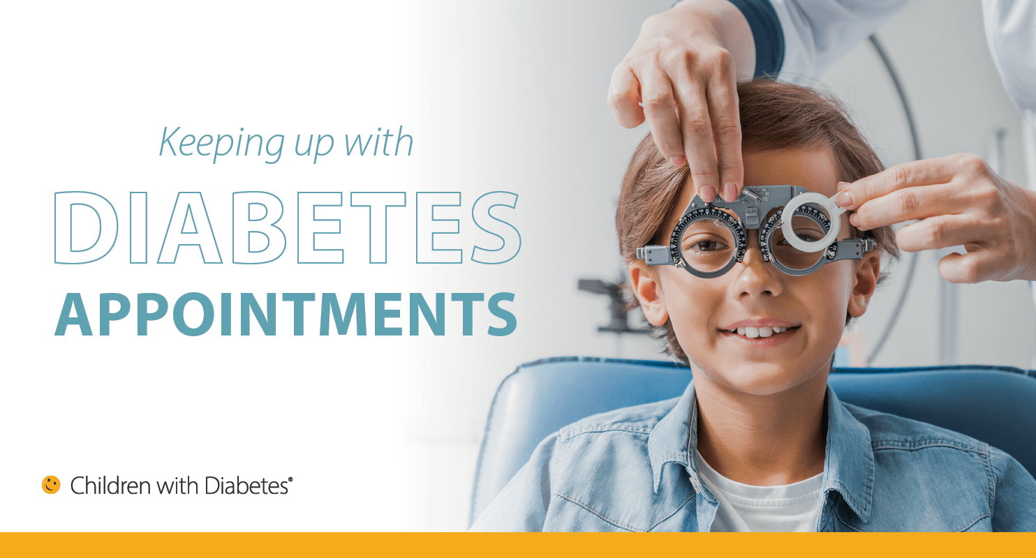 Keeping up with Diabetes Appointments Children with Diabetes