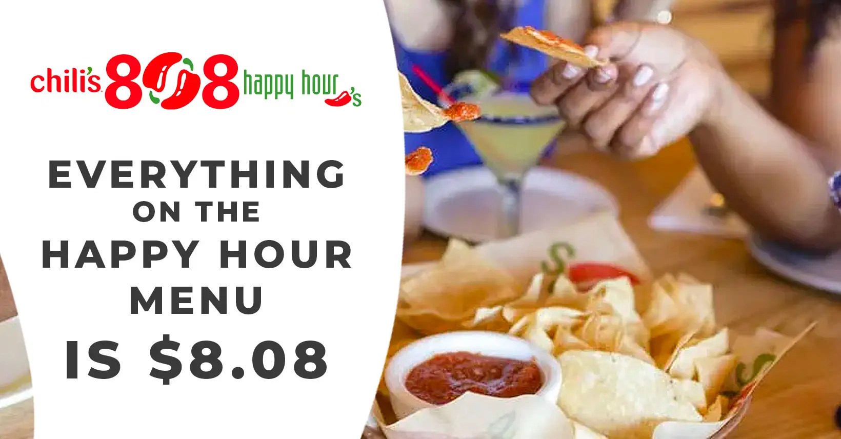 Chili's 808 Everything ON THE HAPPY HOUR MENU IS 8.08