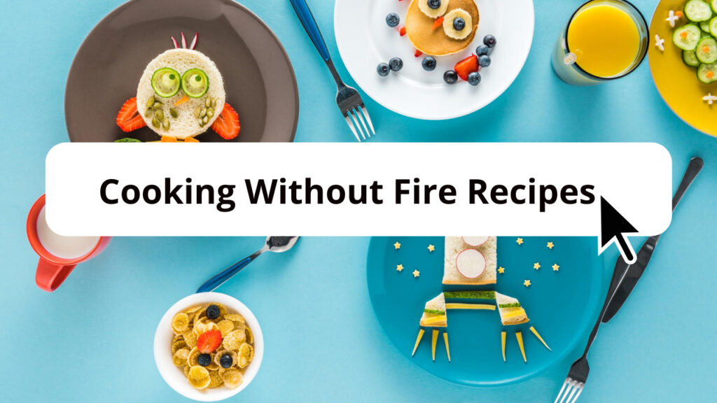 15 Best Easy Cooking Without Fire Recipes For Kids