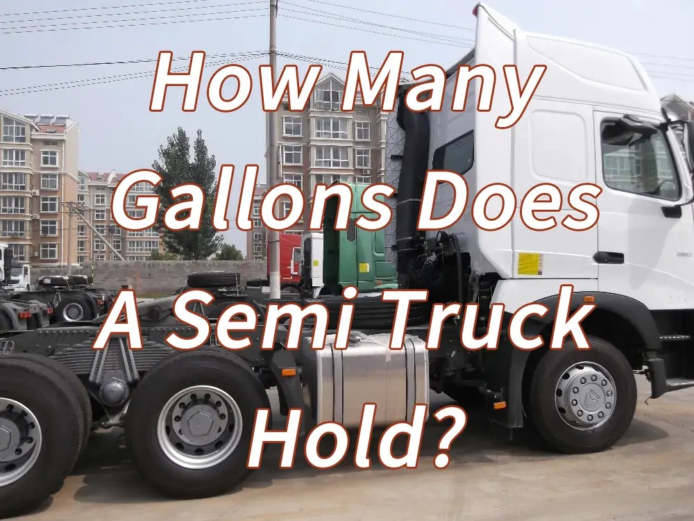 How Many Gallons Does A Semi Truck Hold?