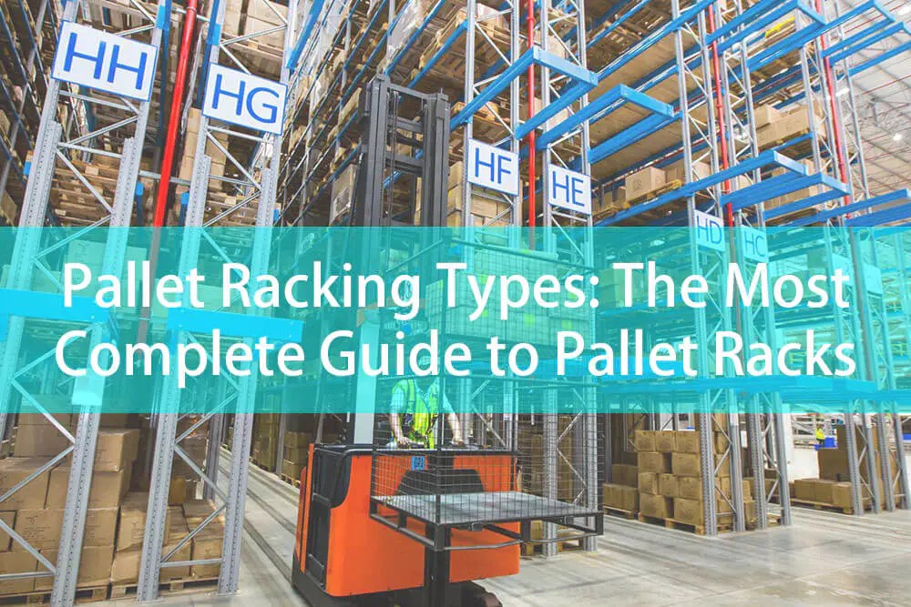 Pallet Racking Types View Different Types of Pallet Rack