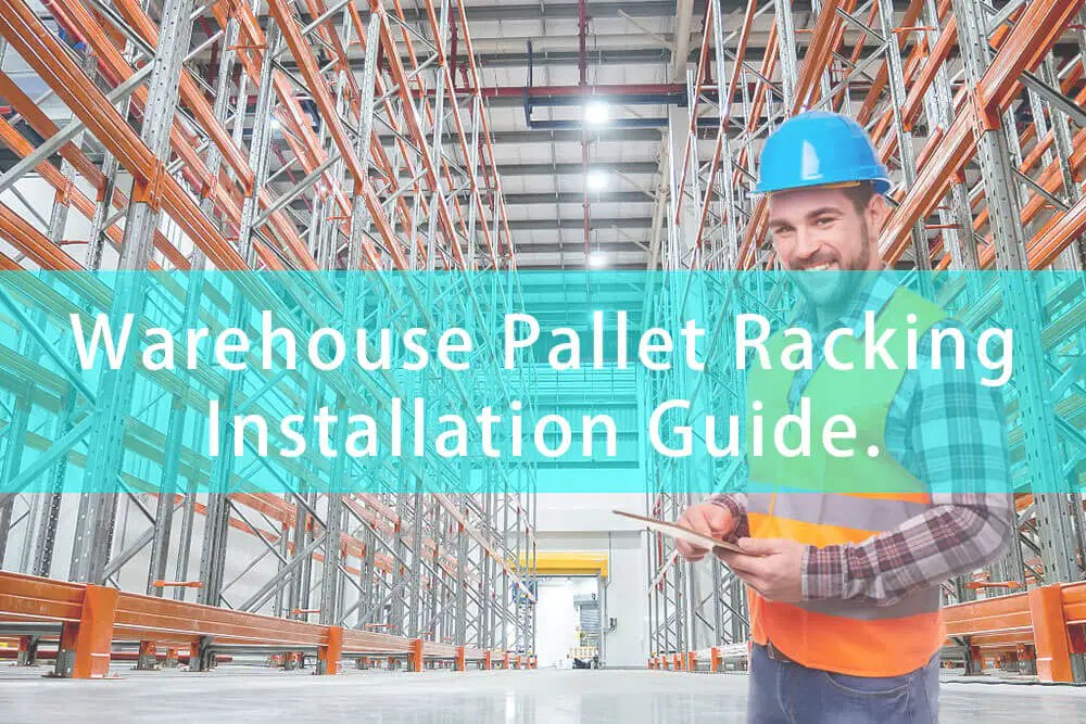Warehouse Pallet Racking Installation Guide Mracking