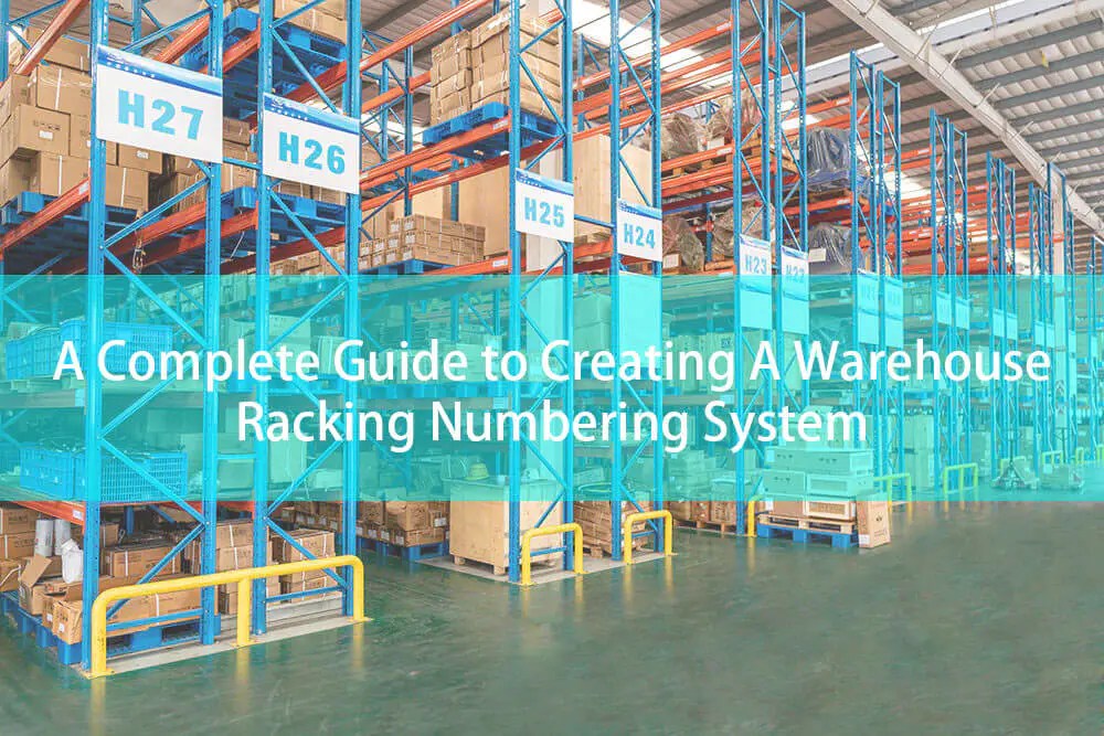 Complete Guide to Creating A Warehouse Rack Numbering System