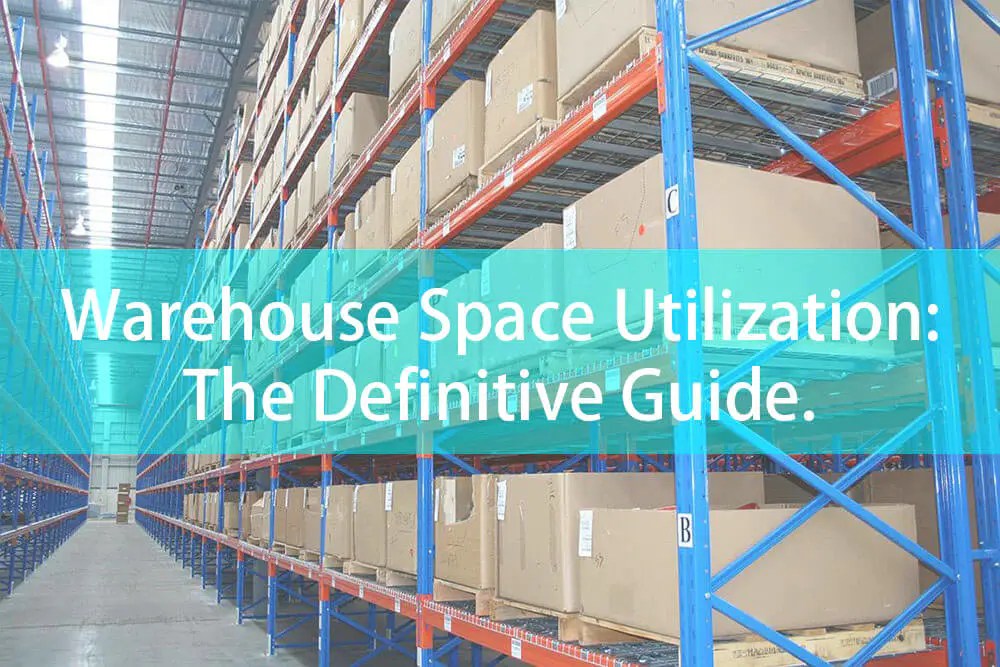 Warehouse Space Utilization The Definitive Guide Mracking