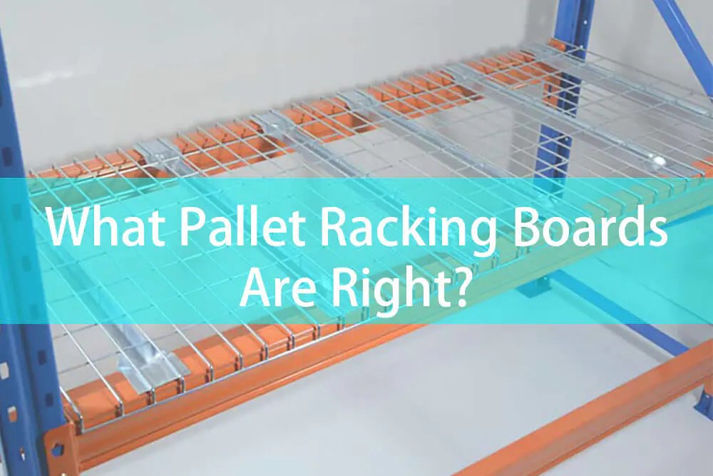 All About Pallet Racking Boards Benefits and Applications
