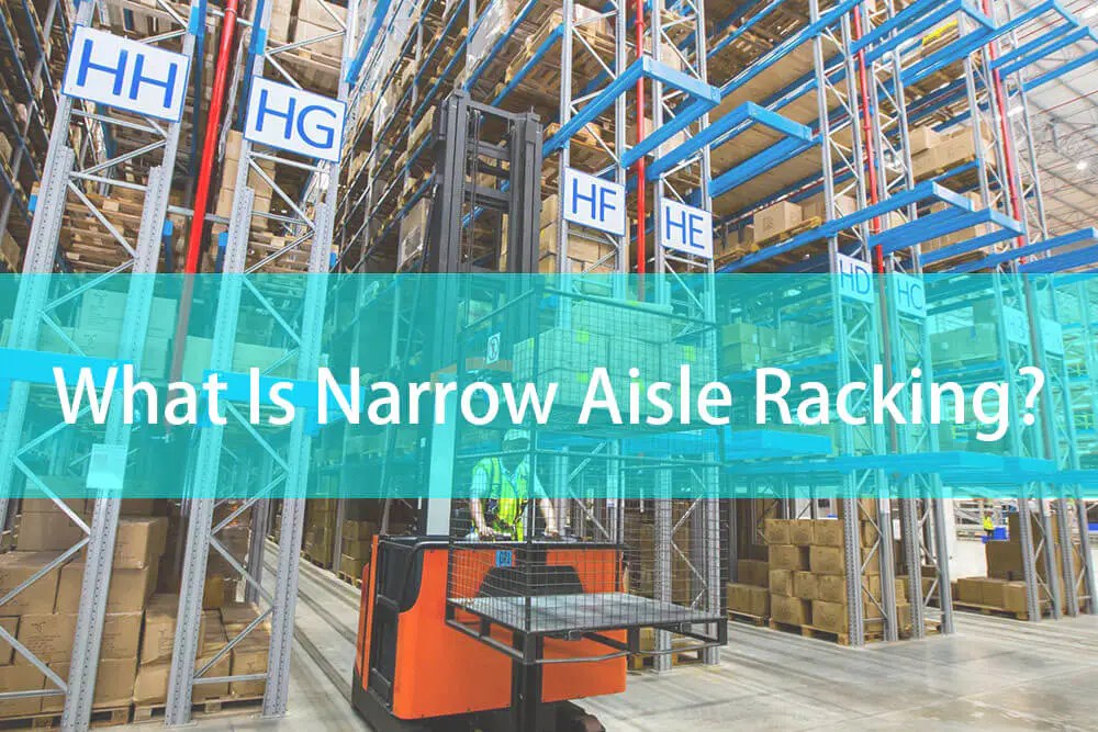 What Is Narrow Aisle Racking Mracking