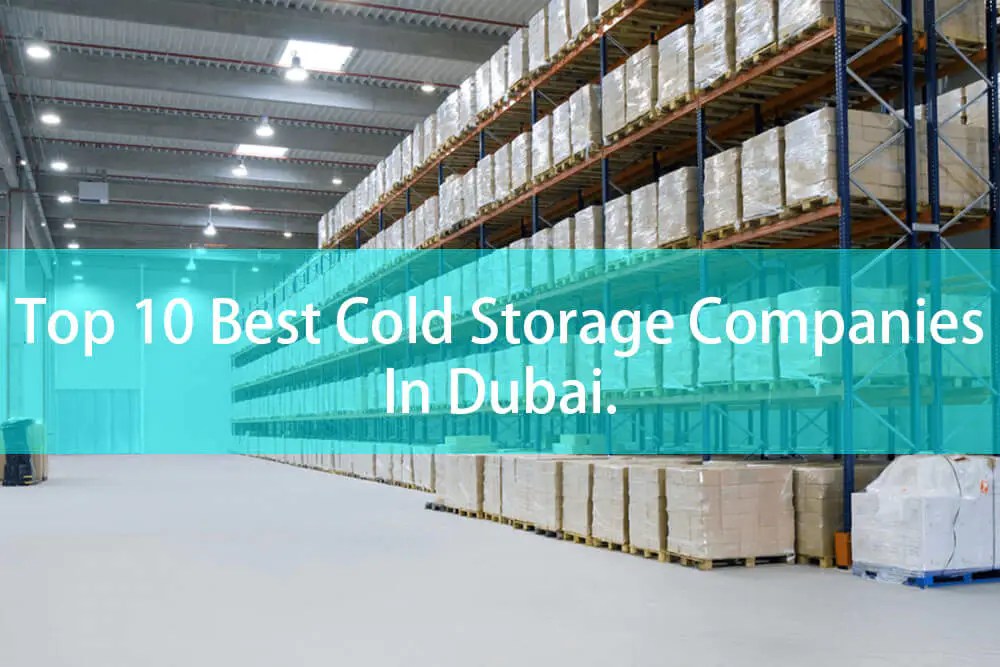 Top 10 Best Cold Storage Companies In Dubai Mracking