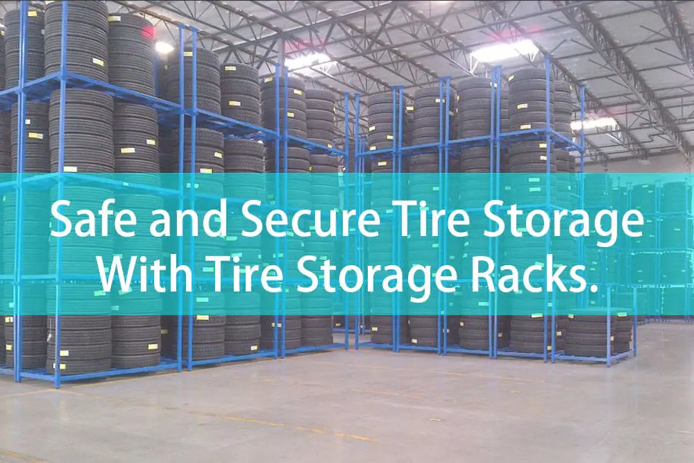 Safe and Secure Tire Storage With Tire Storage Racks Mrack