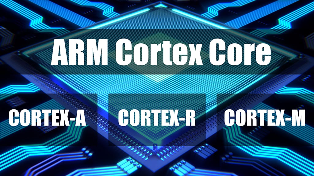 How to choose the suitable ARM Cortex Core for your project