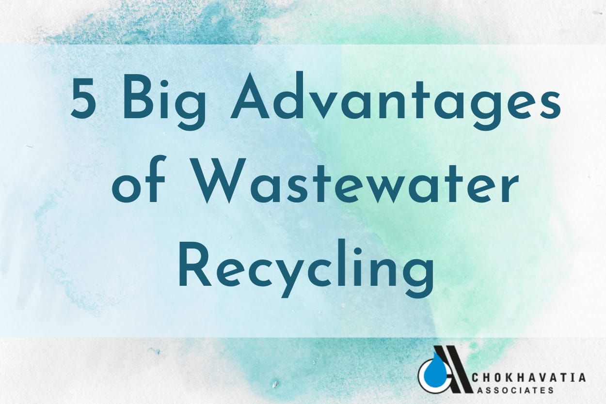 Advantages of Wastewater Recycling Chokhavatia Associates