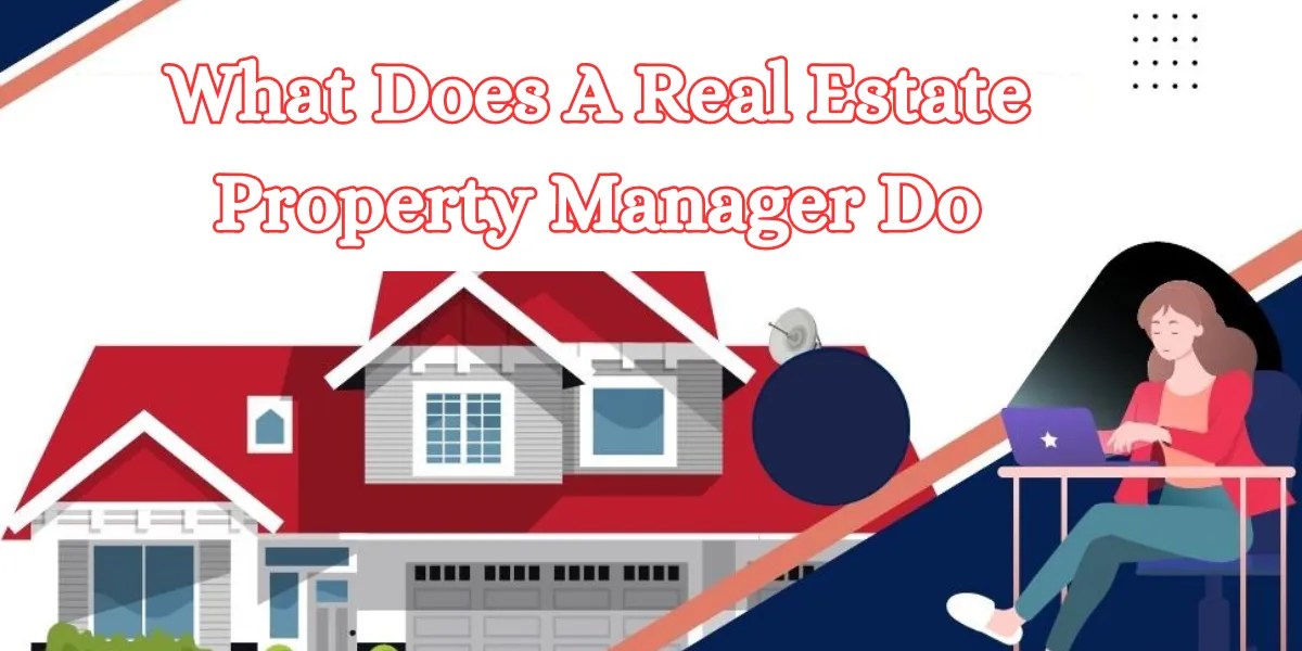 What Does A Real Estate Property Manager Do Chooser