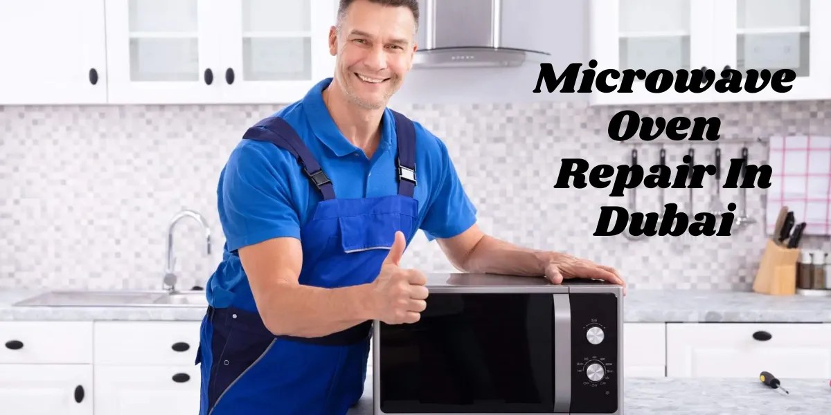 Expert Microwave Oven Repair in DubaiFast & Reliable Service