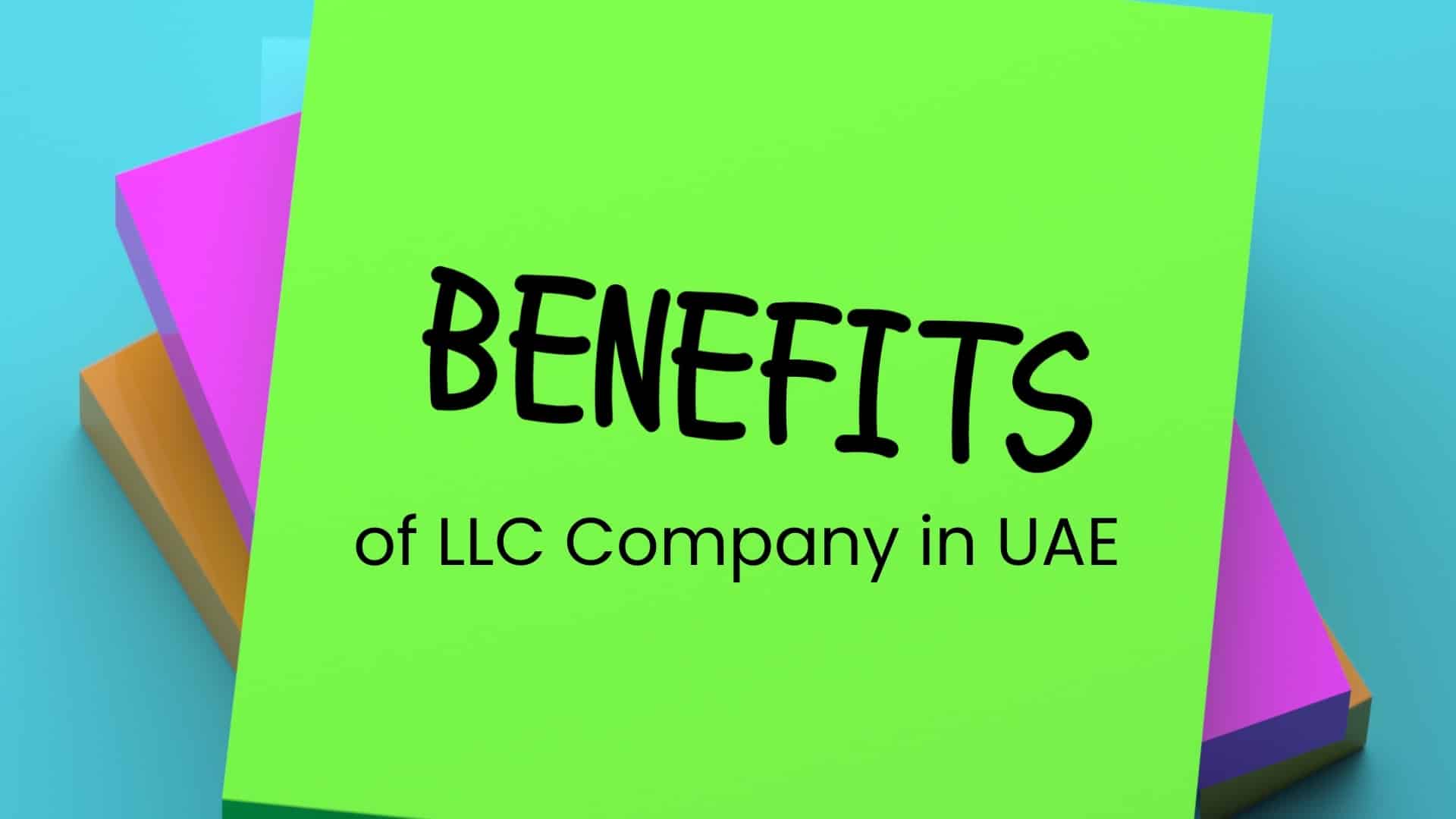 Benefits of LLC Company in UAE