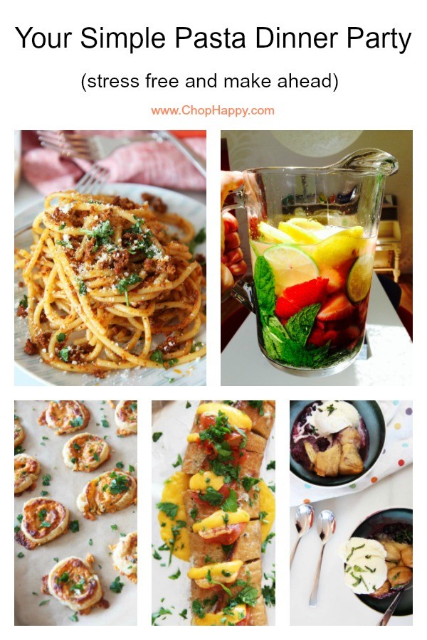 Your Simple Pasta Dinner Party (Stress Free And Make Ahead) - Chop Happy