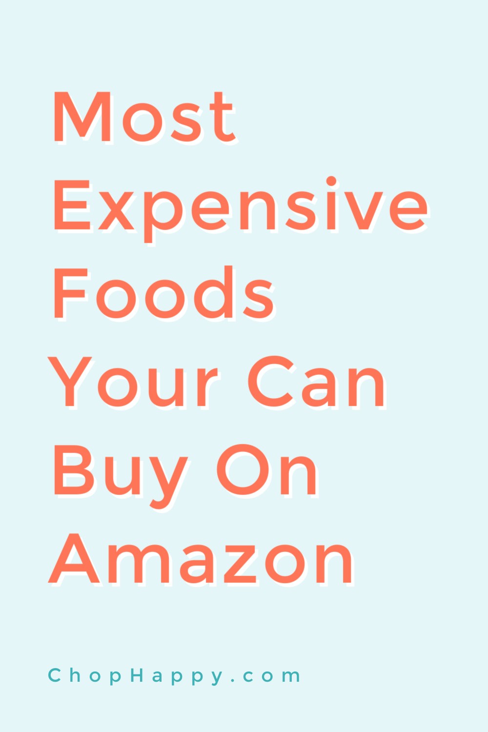 Most Expensive Foods Your Can Buy On Amazon Chop Happy
