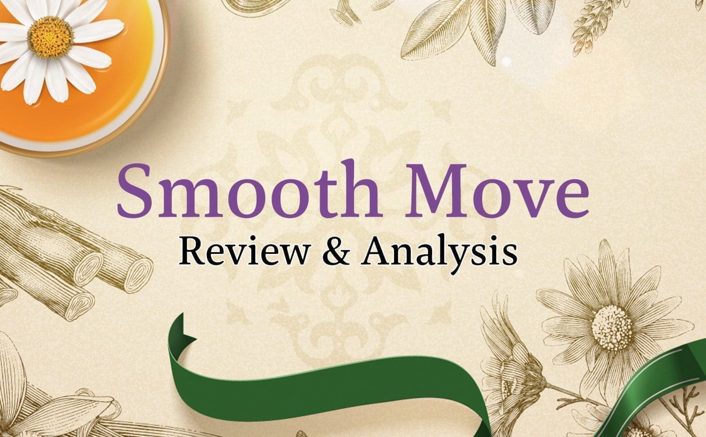 Smooth Move Tea Ingredient Analysis & Review CHOQ®