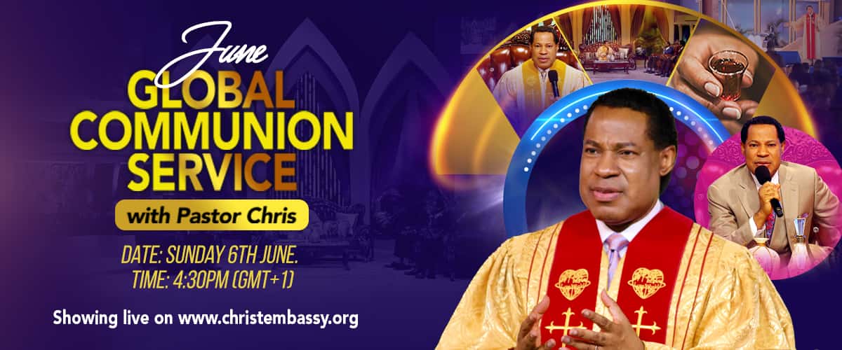 June Global Communion Service With Pastor Chris Christ Embassy