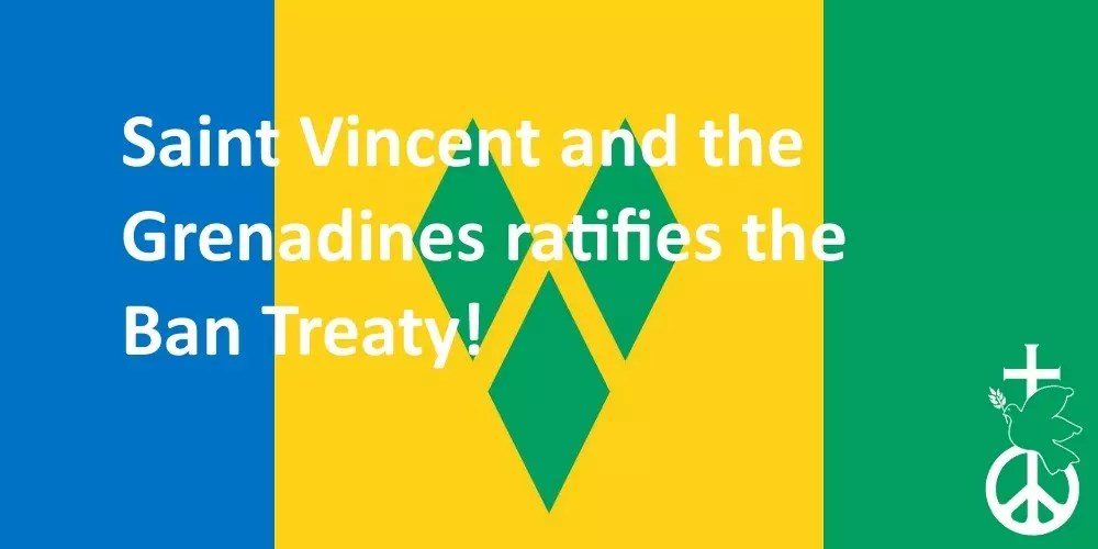 St Vincent and the Grenadines ratifies the Nuclear Ban Treaty Christian Campaign for Nuclear
