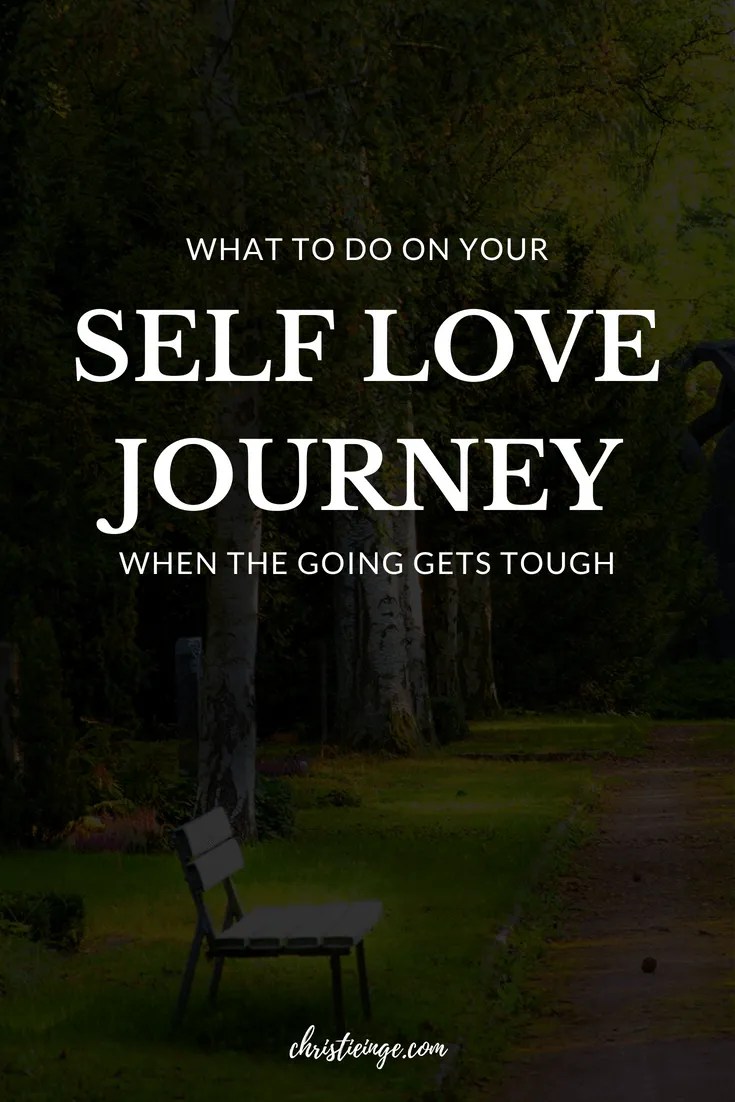 What To Do When The Going Gets Tough on Your Self Love Journey ⋆ Human