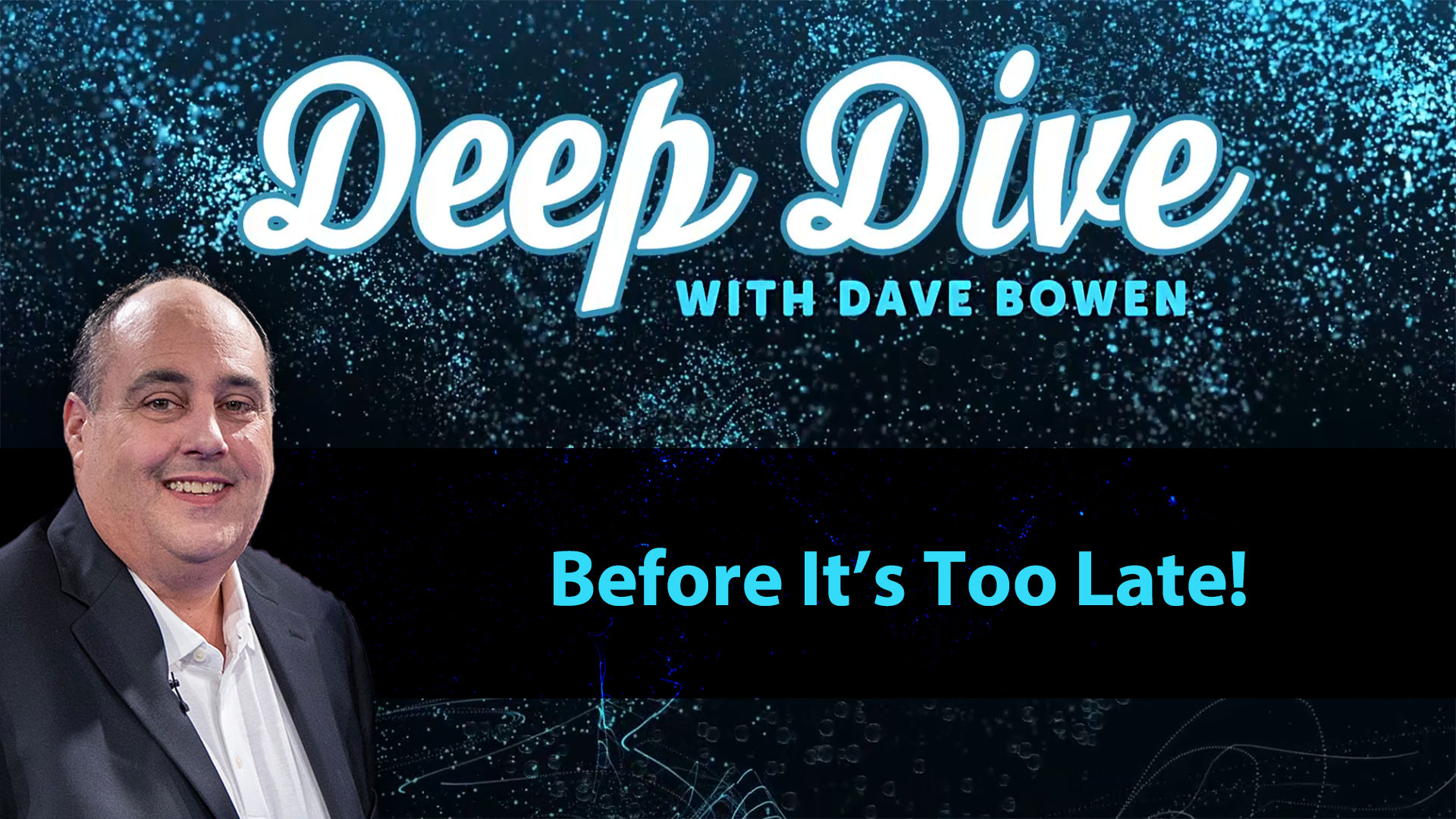 Deep Dive with Dave Bowen Bible Prophecy Teaching Videos