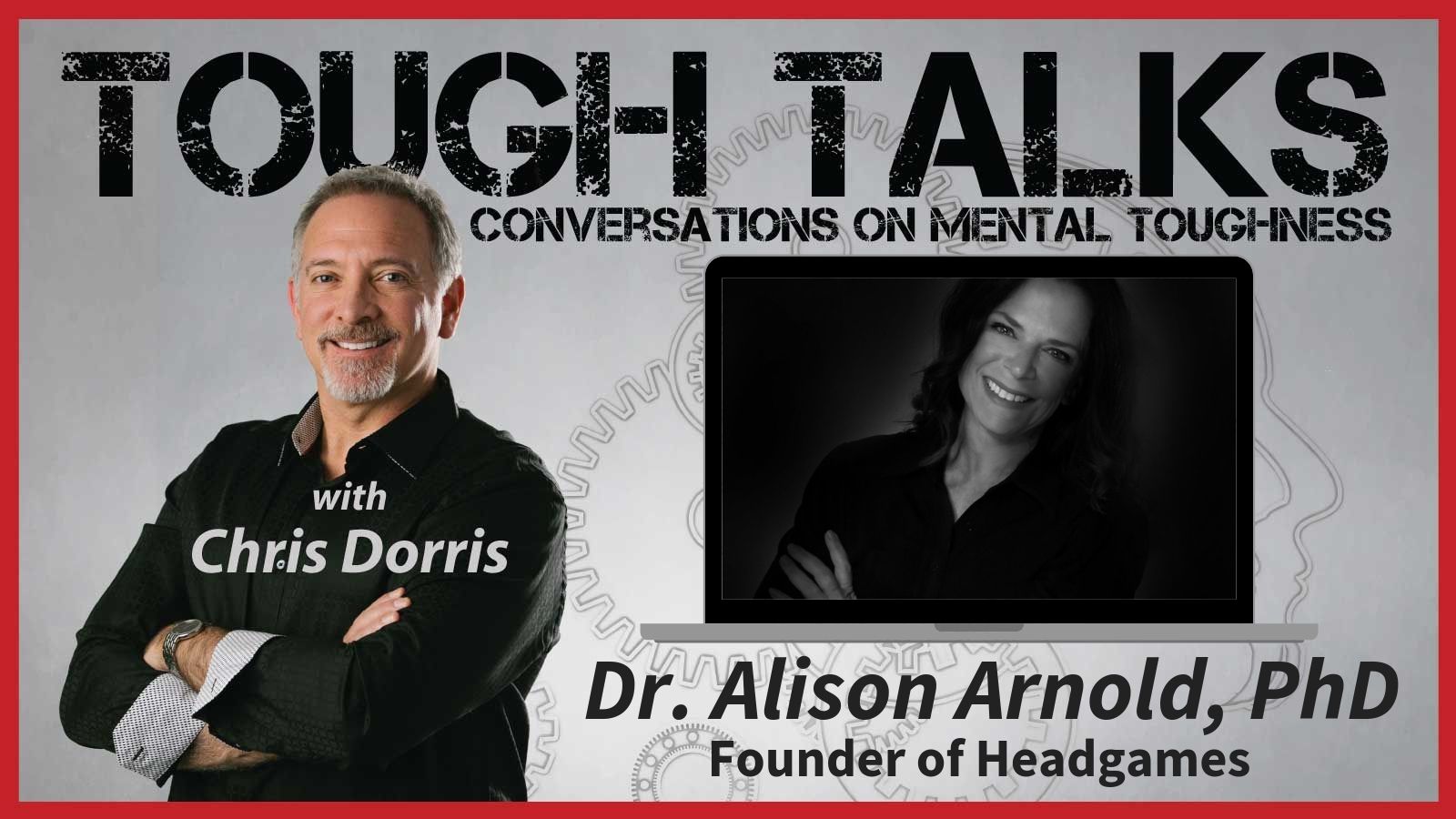 TOUGH TALKS Dr. Alison Arnold, Ph.D.Mental Toughness CoachFounder Of