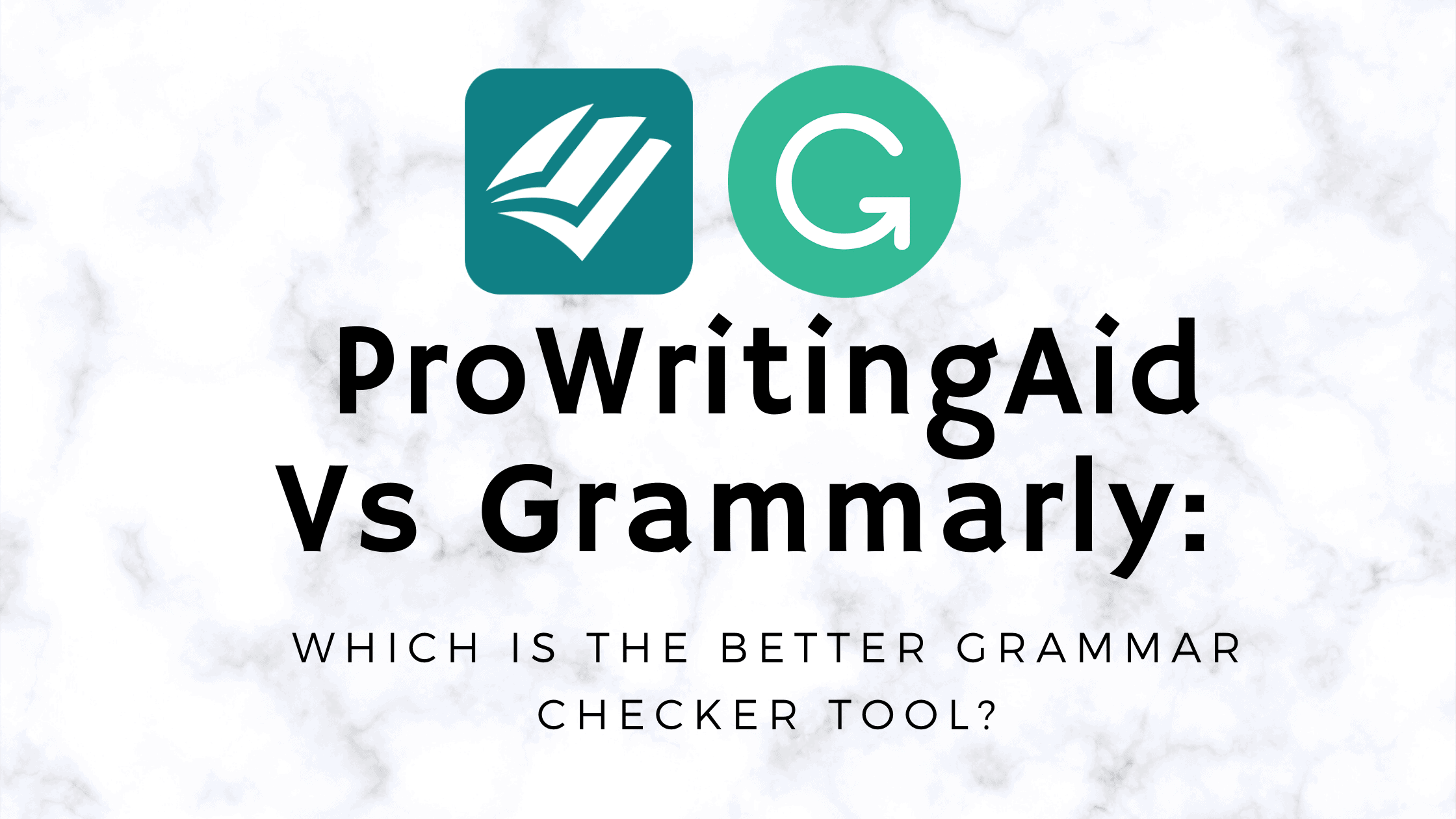 ProWritingAid Vs Grammarly Which One's Better For You?