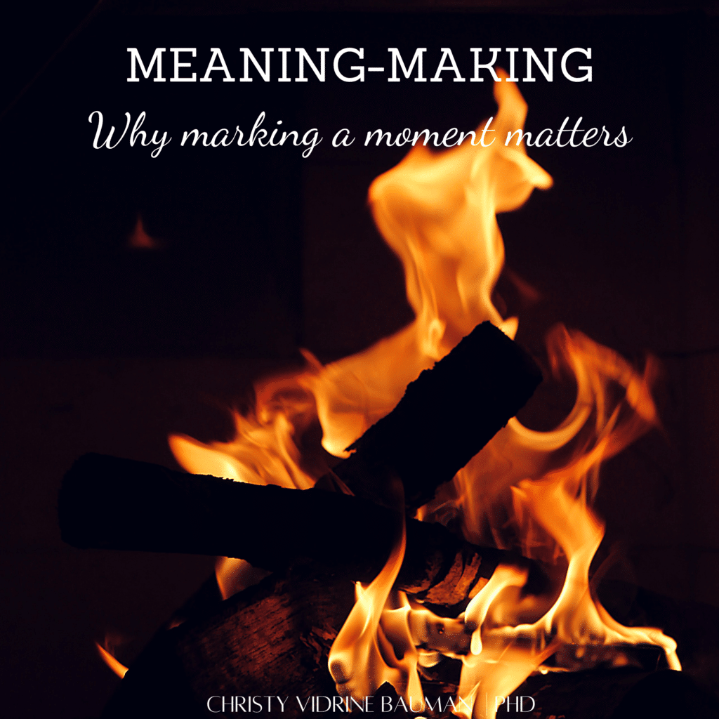Making Meaning Marking the Simple Moments Matter in Life Womaneering