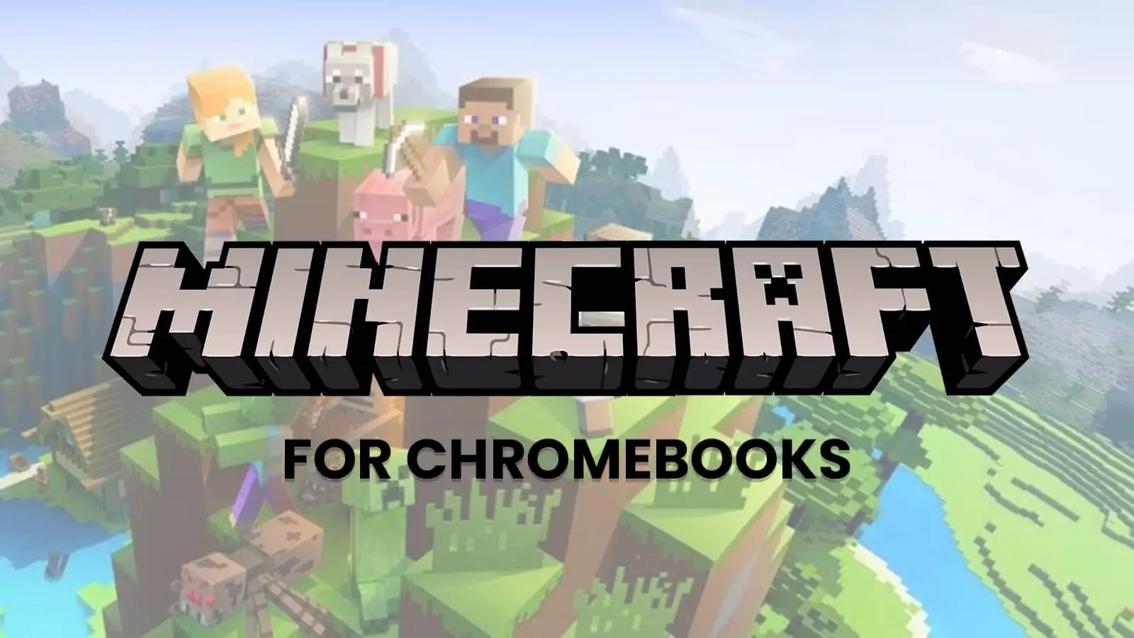 More Chromebook models eligible to get Minecraft for free